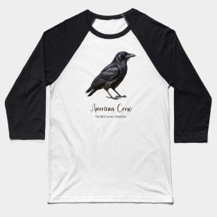 American Crow - The Bird Lover Collection Baseball T-Shirt